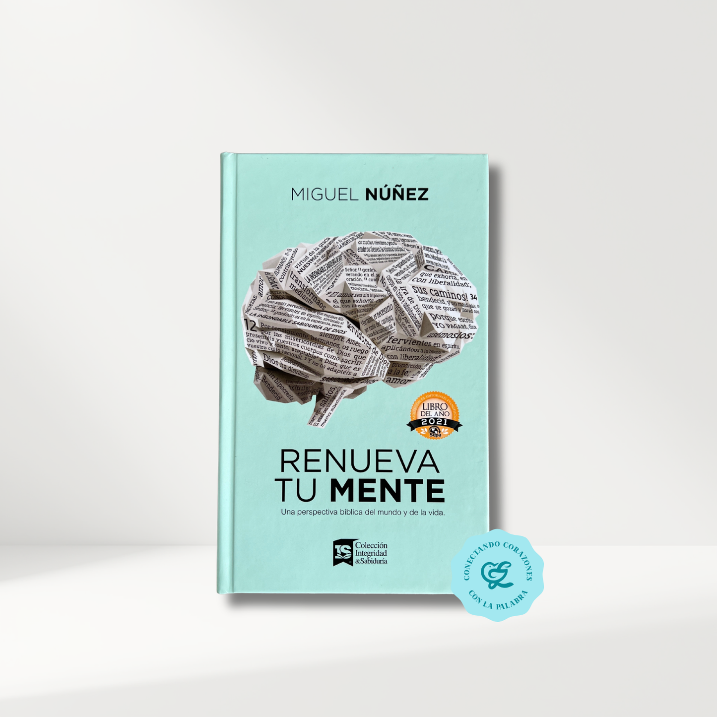 Renueva Tu Mente: Una Perspectiva Bíblica del Mundo Y de la Vida