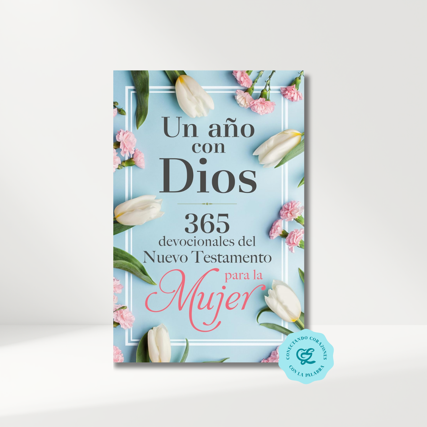 Un año con Dios en el NT 365 devocionales para la mujer
