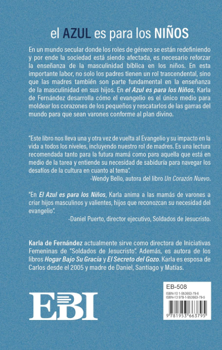 El Azul es para los Niños: Formando la masculinidad bíblica en la niñez Tapa blanda
