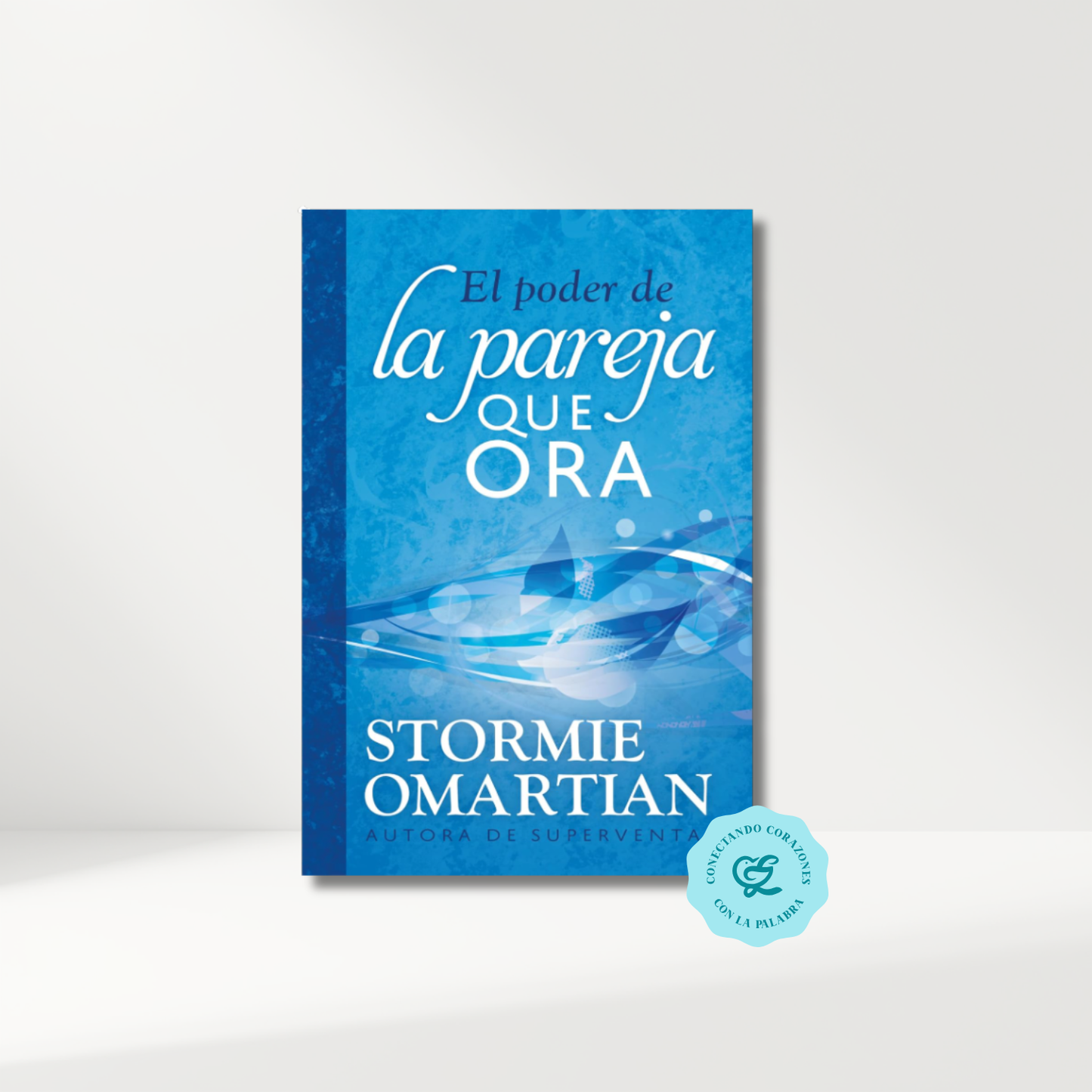 El Poder de la Pareja Que Ora: Guía de Oración Para Matrimonios