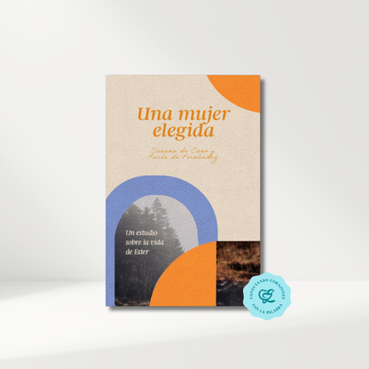 Una mujer elegida: Un estudio sobre el libro de Ester